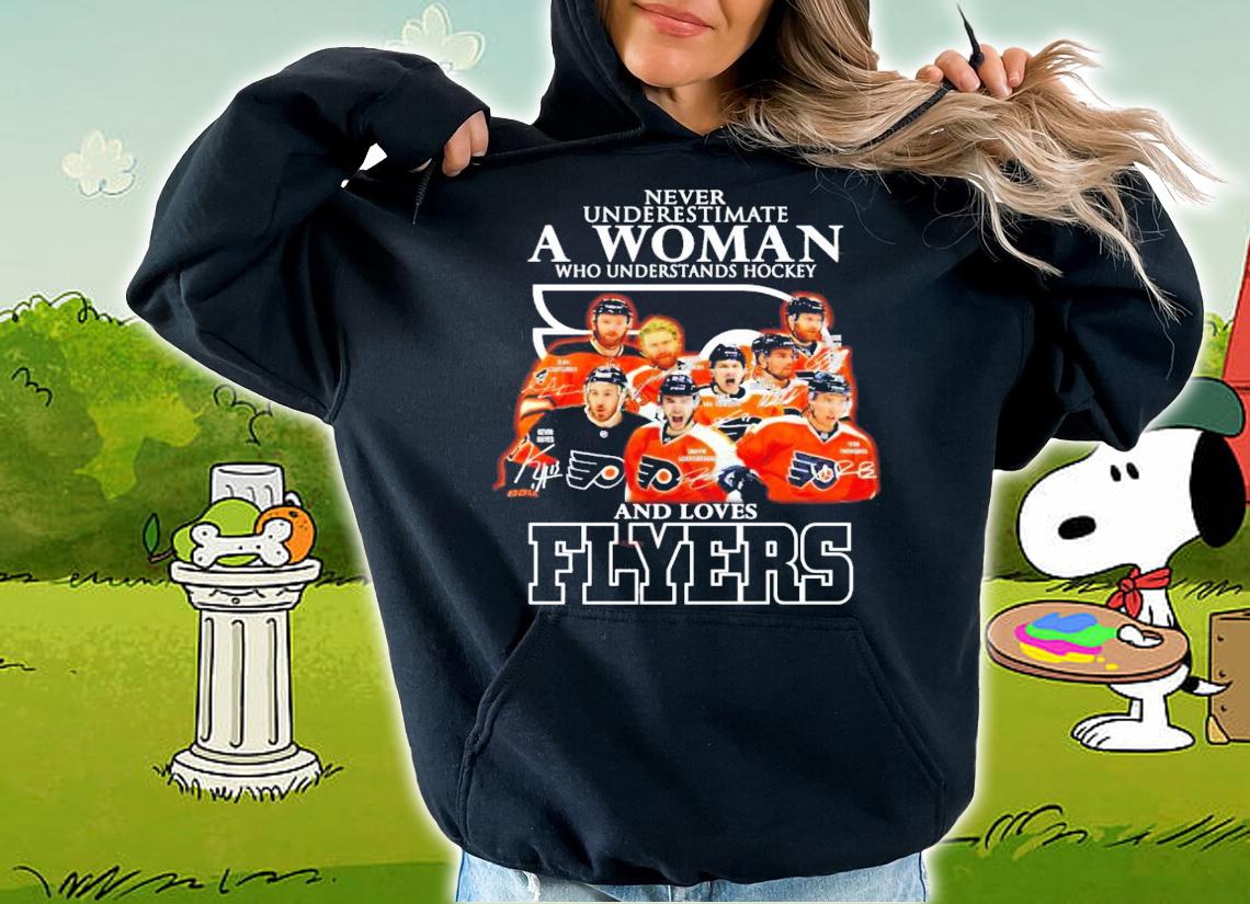 Never underestimate a woman who understands hockey and loves Flyers t-shirt hoodie