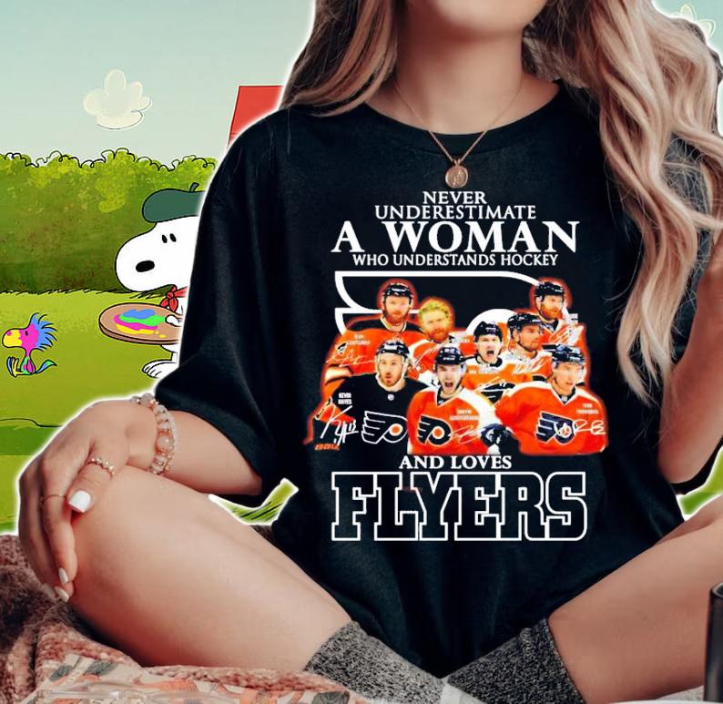 Never underestimate a woman who understands hockey and loves Flyers t-shirt woman shirt