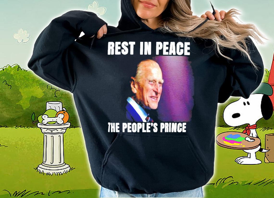 Prince Philip rest in peace the people's prince shirt hoodie