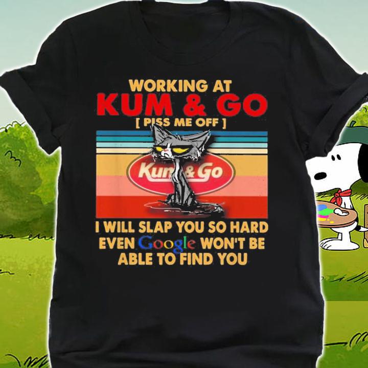 Working At Kum And I Will Slap You So Hard Even Google Vintage t-shirt shirt