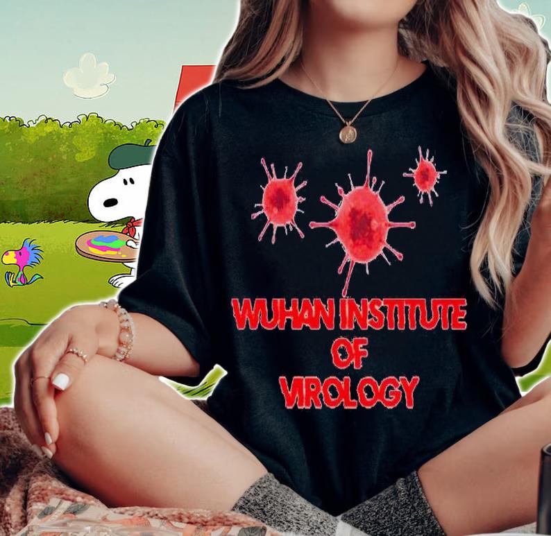 Wuhan Institute of Virology Covid-19 T-shirt woman shirt