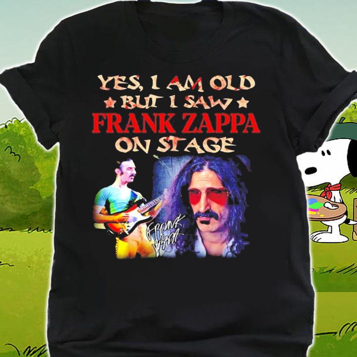 Yes I am old but I saw Frank Zappa on stage signature shirt shirt