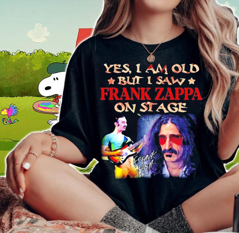 Yes I am old but I saw Frank Zappa on stage signature shirt woman shirt