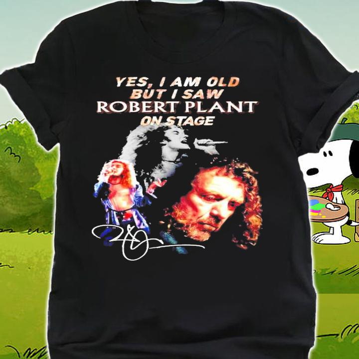 Yes I am old but I saw Robert Plant on stage signature t-shirt shirt