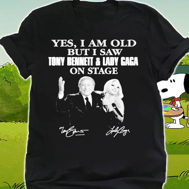 Yes I am old but I saw Tony Bennett and Lady Gaga signatures t-shirt shirt
