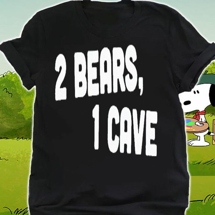2 Bears 1 cave T-shirts, hoodie and sweatshirt shirt