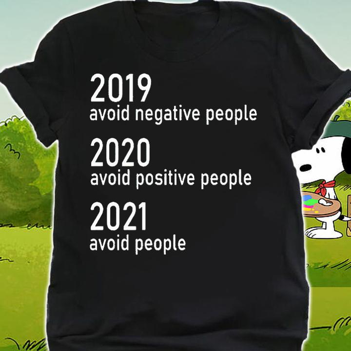 2019 avoid negative people 2020 avoid negative people 2021 avoid people T-shirt shirt