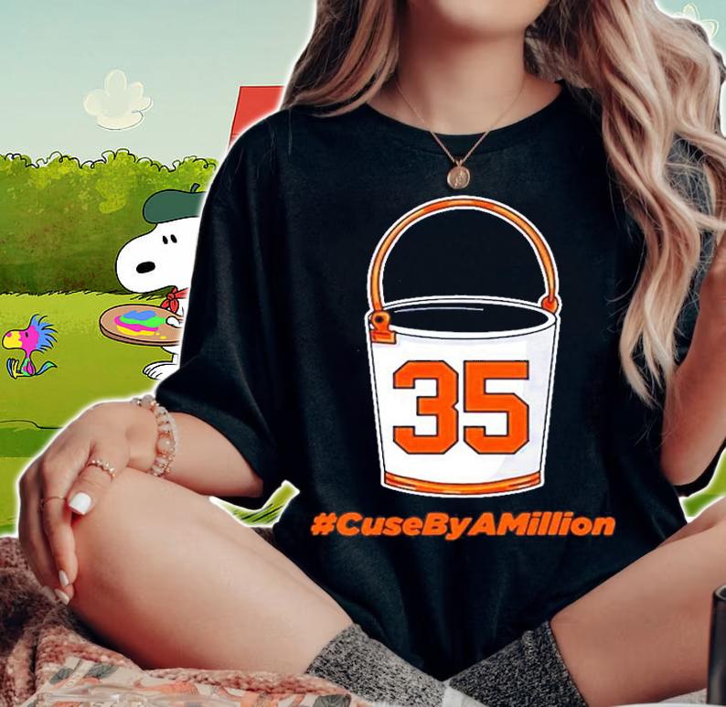 35 Bucket #CuseByAMillion shirt woman shirt
