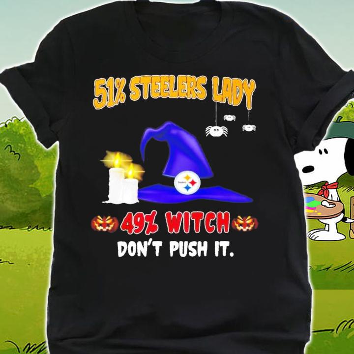 51% Steelers Lady 19% Witch don't push it shirt shirt