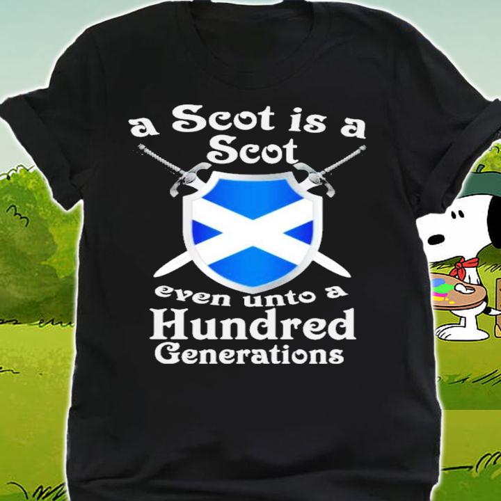 A scot is a scot even unto a hundred generations shirt shirt