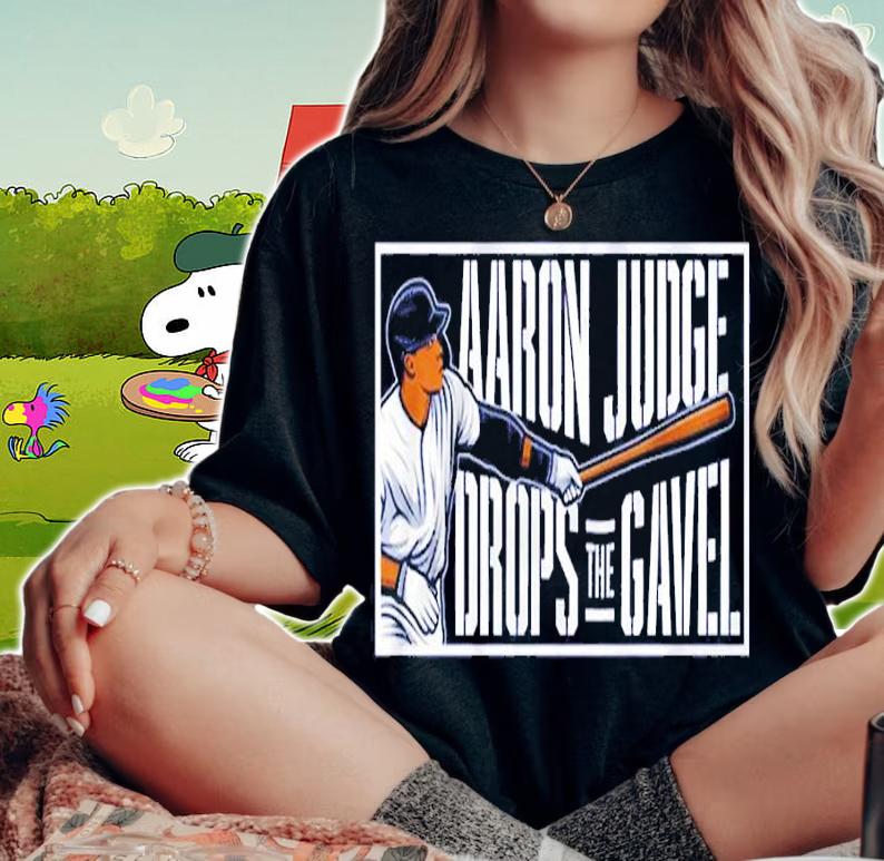 Aaron Judge Drops the Gavel shirt woman shirt