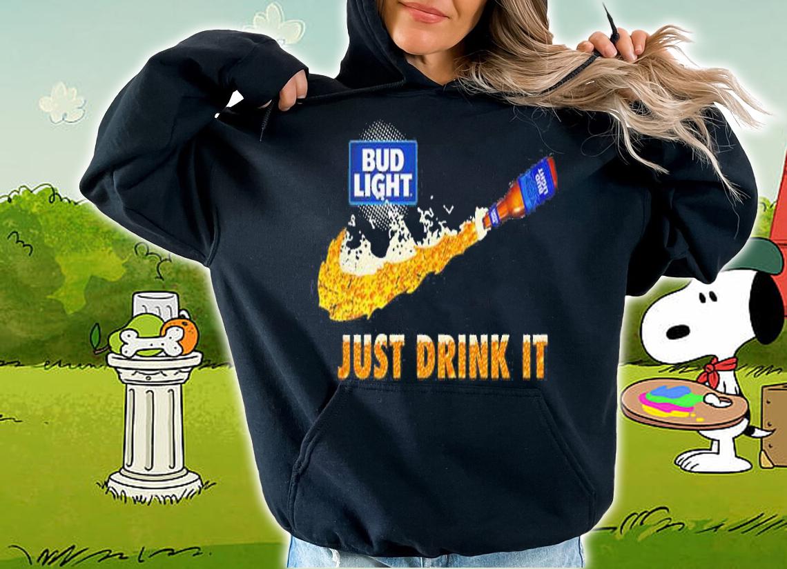 Bud Light Just Drink Nike t-shirt hoodie