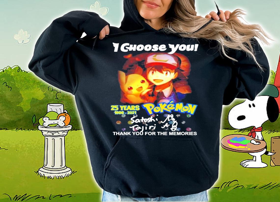 Choose you 25 years 1996-021 Pokemon thank you for the memories shirt hoodie