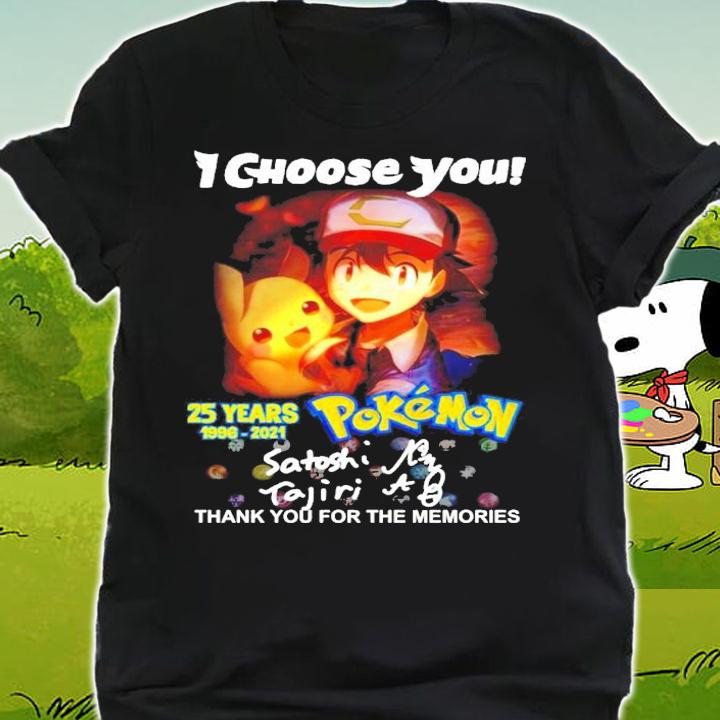 Choose you 25 years 1996-021 Pokemon thank you for the memories shirt shirt