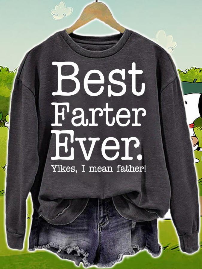 Best farter ever yikes i mean father shirt sweatshirt