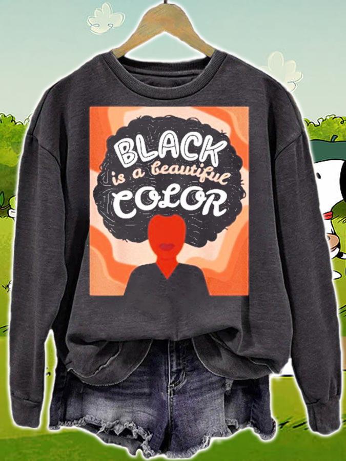 Black is a beautiful color shirt sweatshirt