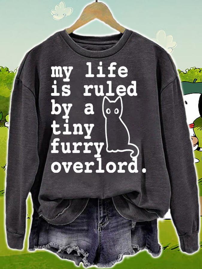Cat my life is ruled by a tiny furry overlord shirt sweatshirt