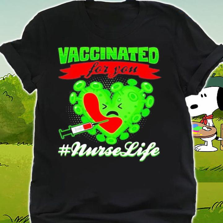 Covid-19 Vaccinated for you #nurselife Valentine shirt shirt
