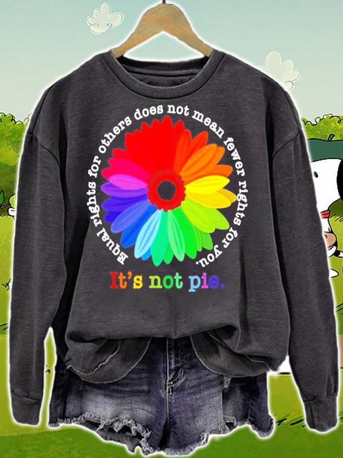 Daisy equal rights for others does not mean fewer rights for you its not pie shirt sweatshirt