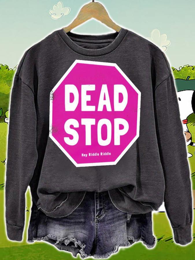 Dead Stop hey riddle riddle shirt sweatshirt