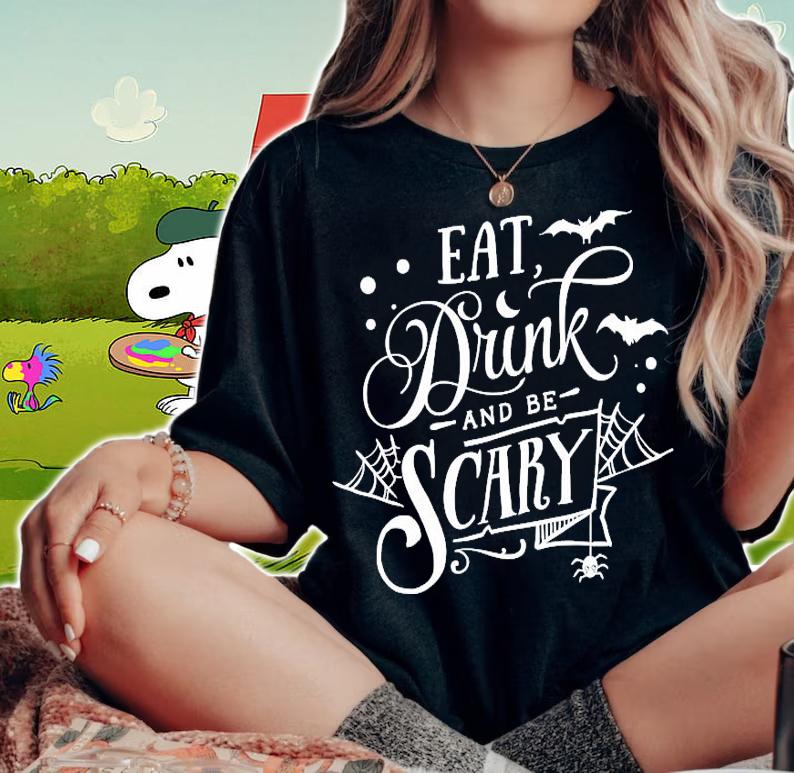 Eat drink and be scary shirt woman shirt