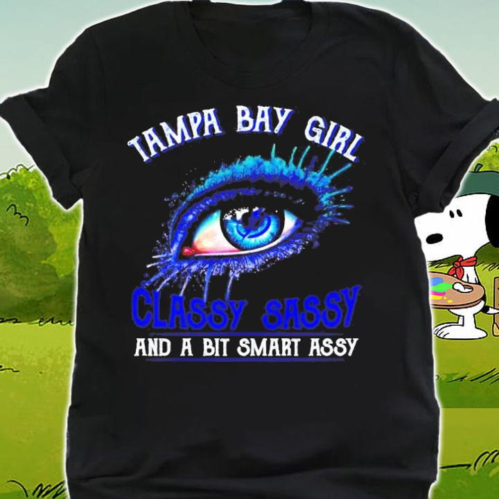 Eye Tampa Bay Girl Classy Sassy and a bit smart assy shirt shirt