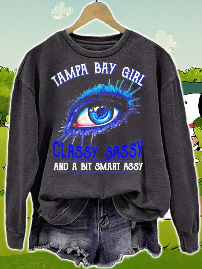 Eye Tampa Bay Girl Classy Sassy and a bit smart assy shirt sweatshirt
