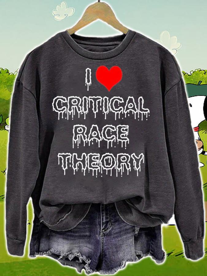 I Love Critical Race Theory Shirt sweatshirt