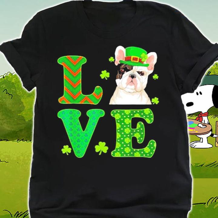 I love my French Bulldog St.Patric's Day Dog Lover shirt shirt