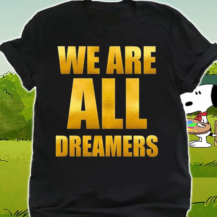 Limited Edition We are All Dreamers Gold Foil Print T-Shirt shirt