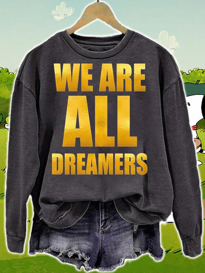 Limited Edition We are All Dreamers Gold Foil Print T-Shirt sweatshirt