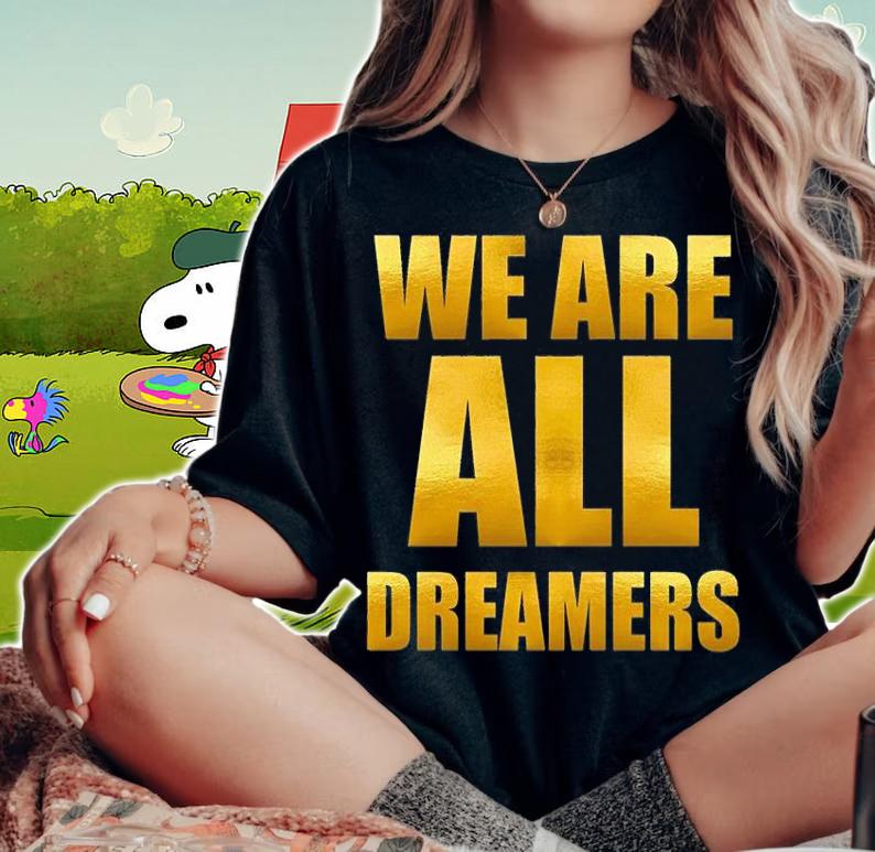 Limited Edition We are All Dreamers Gold Foil Print T-Shirt woman shirt