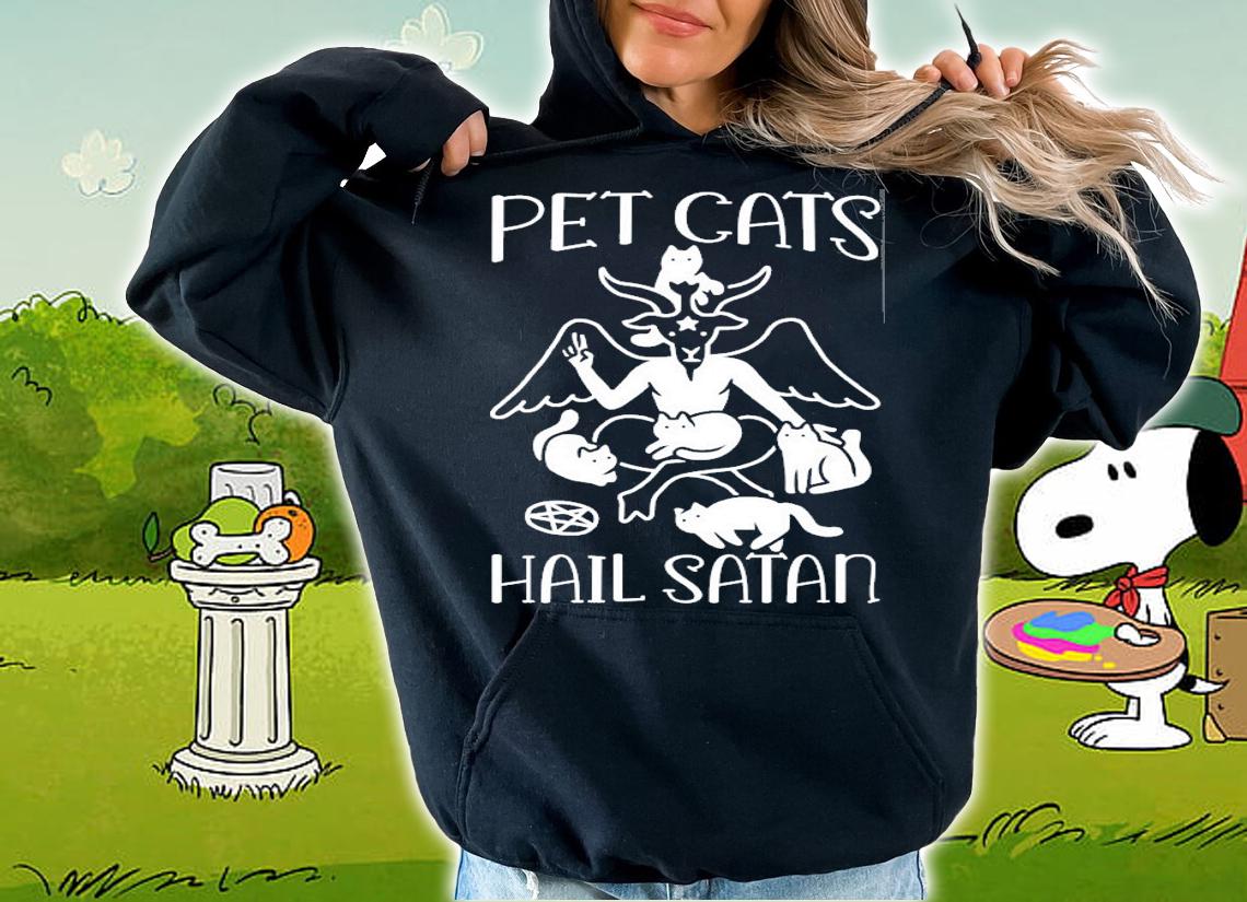 Pet Cats Hail Satan shirt hoodie