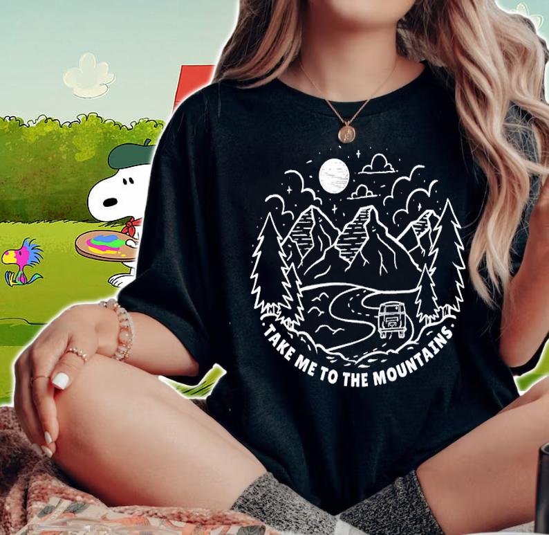 Take Me To The Mountains shirt woman shirt