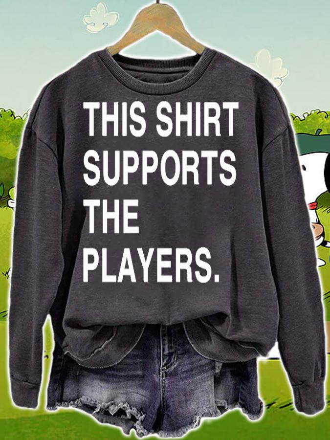 This Shirt Supports The Players T-Shirt sweatshirt