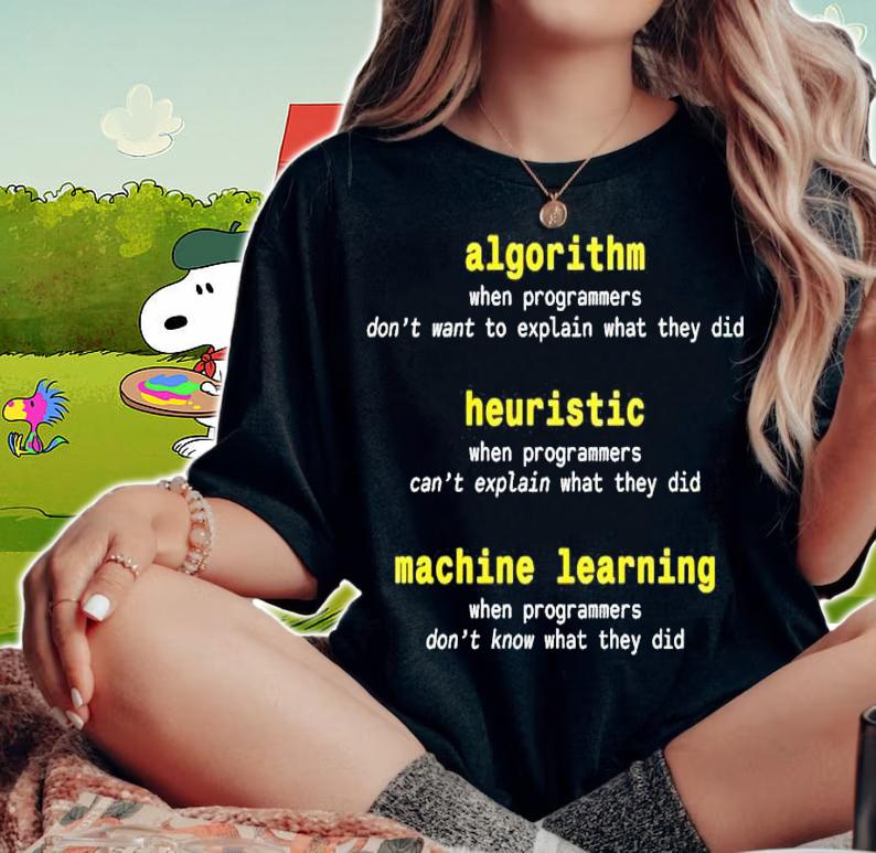 Algorithm when programmers don't want to explain what they did shirt woman shirt