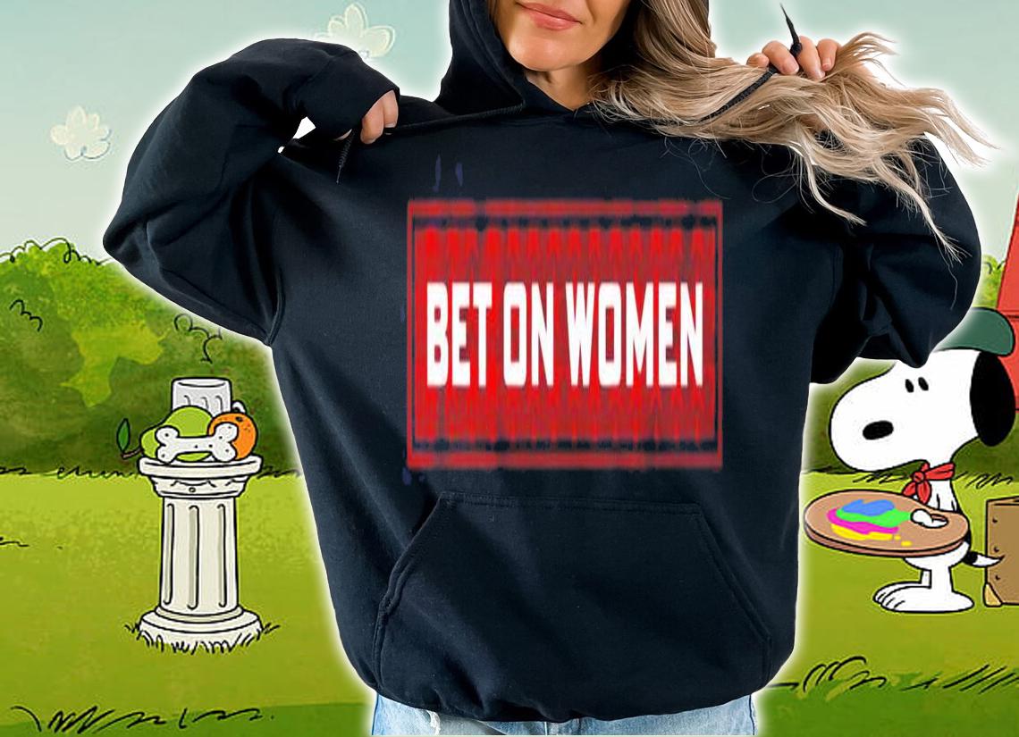 Bet on Women USA Edition shirt hoodie