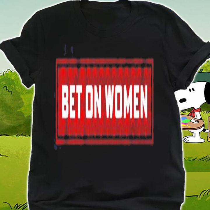 Bet on Women USA Edition shirt shirt