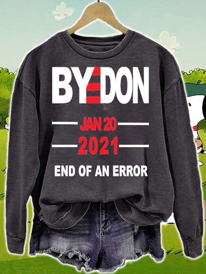 ByeDon Jan 20 2021 End Of Error T-Shirt sweatshirt