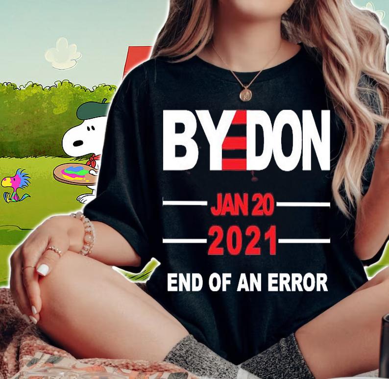 ByeDon Jan 20 2021 End Of Error T-Shirt woman shirt
