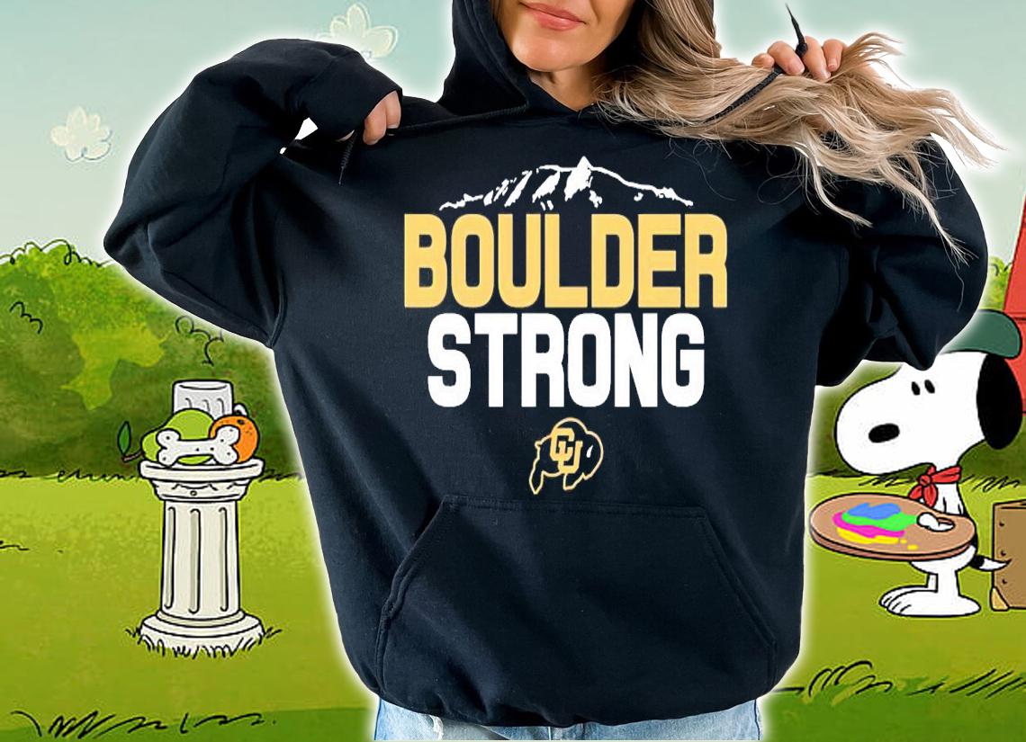Boulder Strong Colorado Buffaloes shirt hoodie