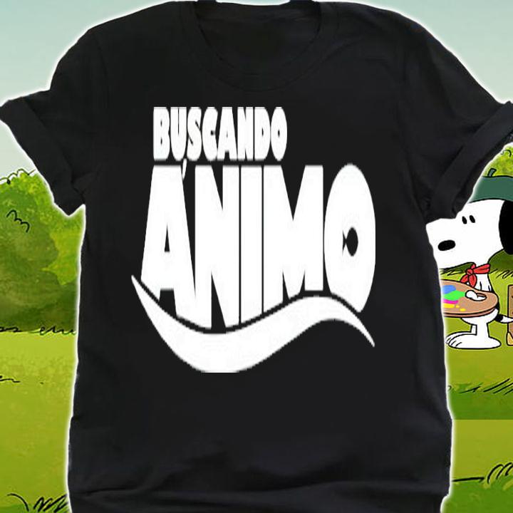 Buscando animo shirt shirt