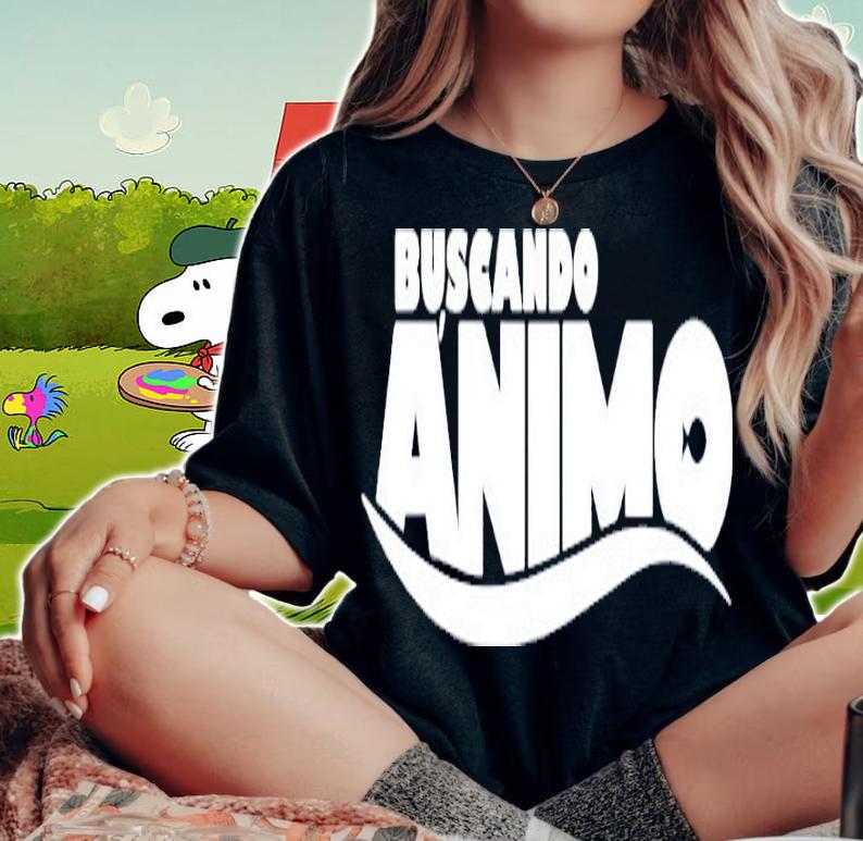 Buscando animo shirt woman shirt
