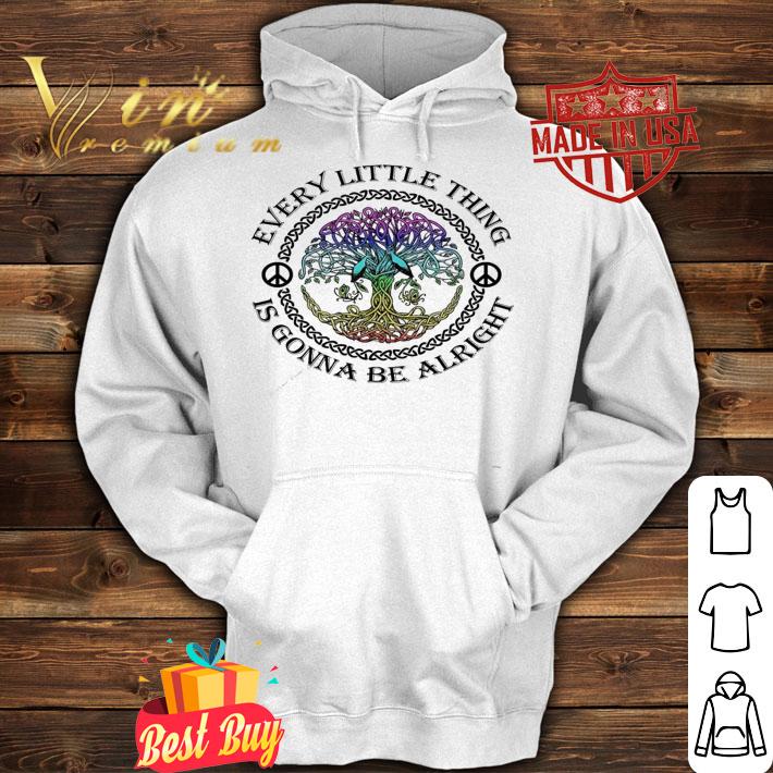 Every little thing is gonna be alright shirt hoodie