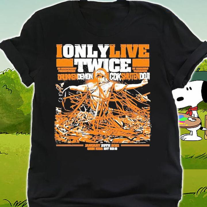 I only live twice drunken demon CDK Shuten Doji shirt - Copy shirt