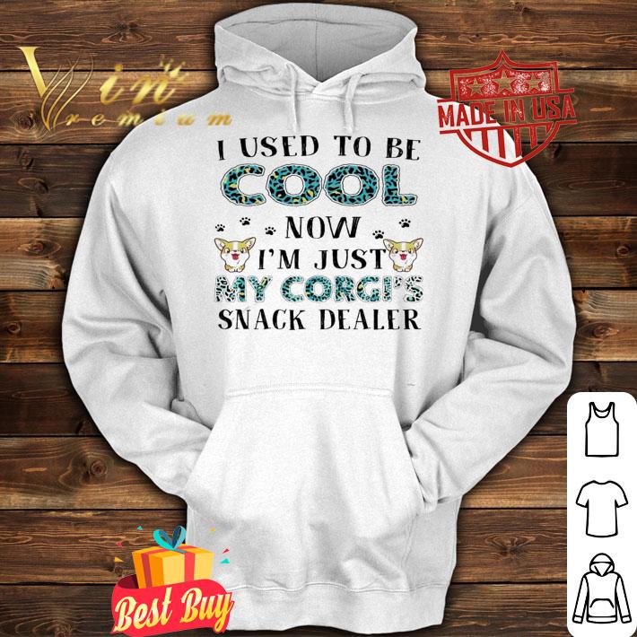 I used to be cool now I'm just my Corgi's snack dealer shirt hoodie