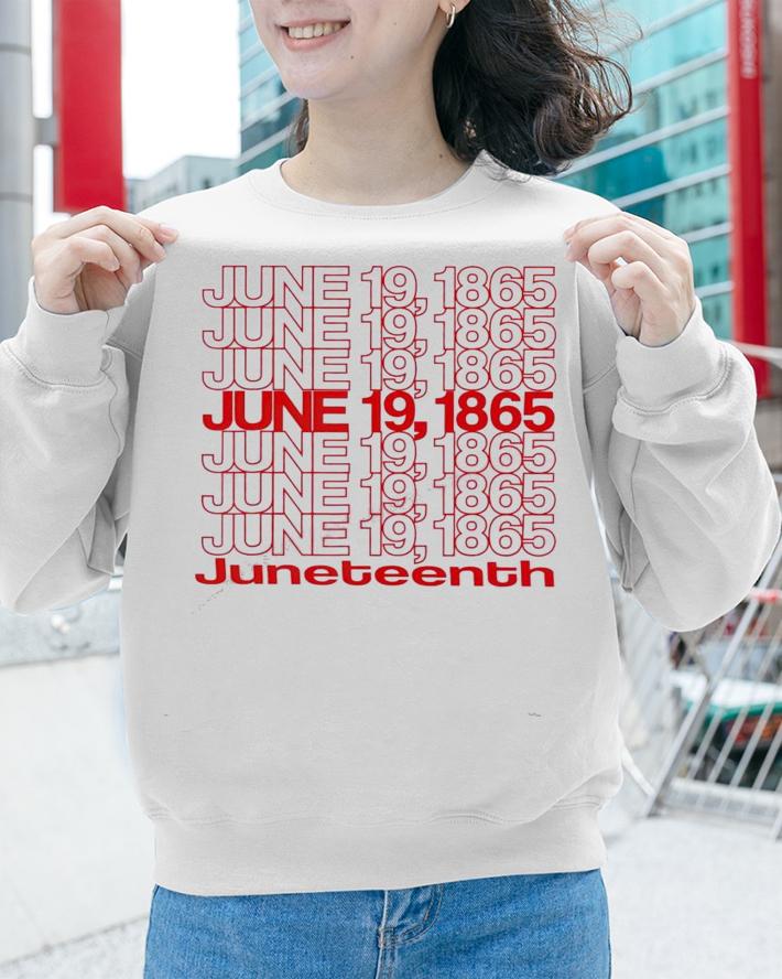 June 19 1865 Juneteenth Freedom Day T-shirt sweatshirt June 19 1865 Juneteenth Freedom Day T-shirt sweatshirt