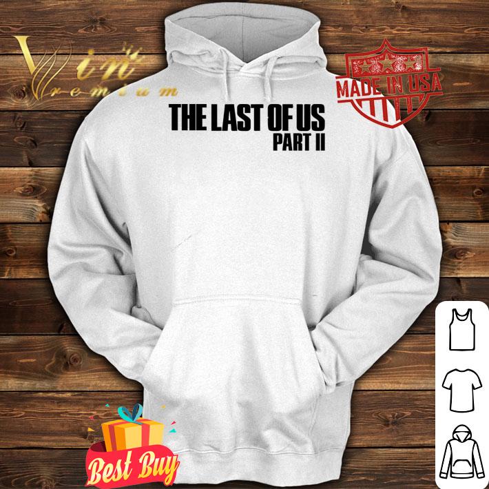 The Last of us part 2 shirt hoodie