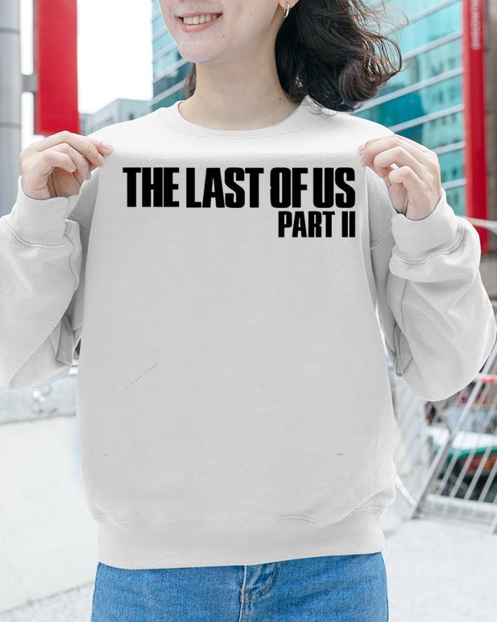 The Last of us part 2 shirt sweatshirt