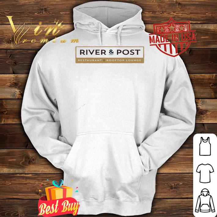 River And Post Popular Jacksonville Restaurant Food shirt hoodie
